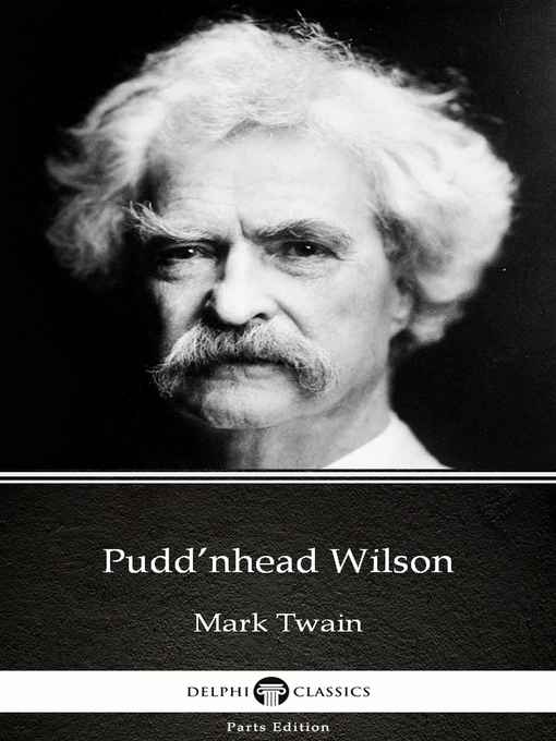 Title details for Pudd'nhead Wilson by Mark Twain (Illustrated) by Mark Twain - Available